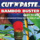 CUT'N'PASTE BAMBOO BUSTER